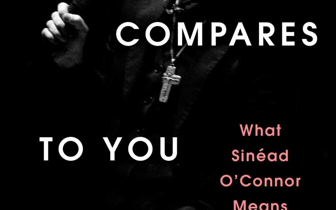 Sinéad O’Connor Book with Essay By Porochista Khakpour Released