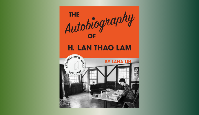 “The Autobiography of H. Lan Thao Lam” by Lana Lin