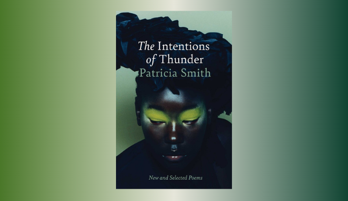 “The Intentions of Thunder” by Patricia Smith Book Release