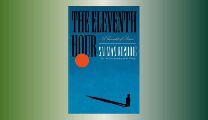 The Eleventh Hour by Salman Rushdie Book Release
